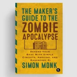 Maker's Guide To The Zombie Apocalypse